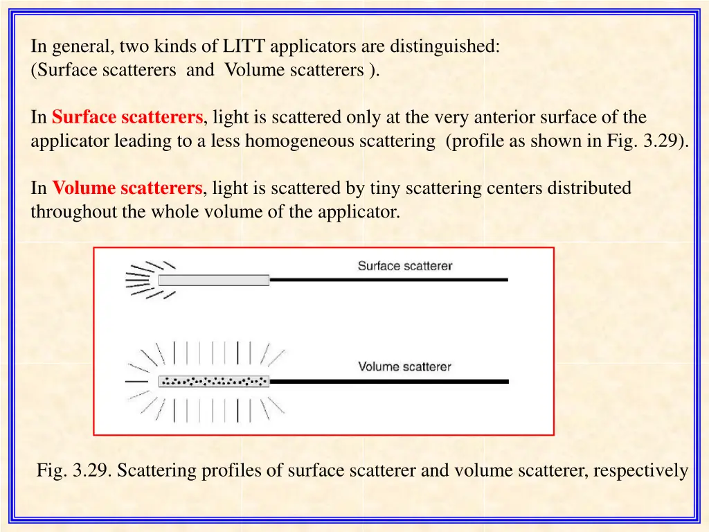 in general two kinds of litt applicators