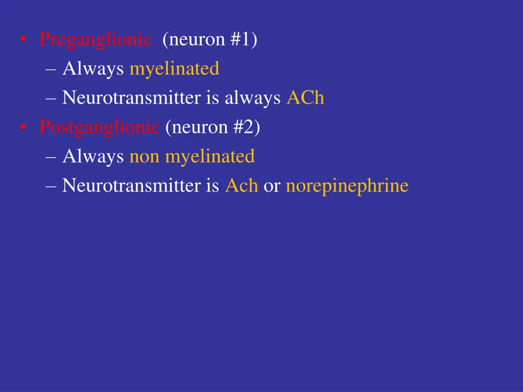 preganglionic neuron 1 always myelinated