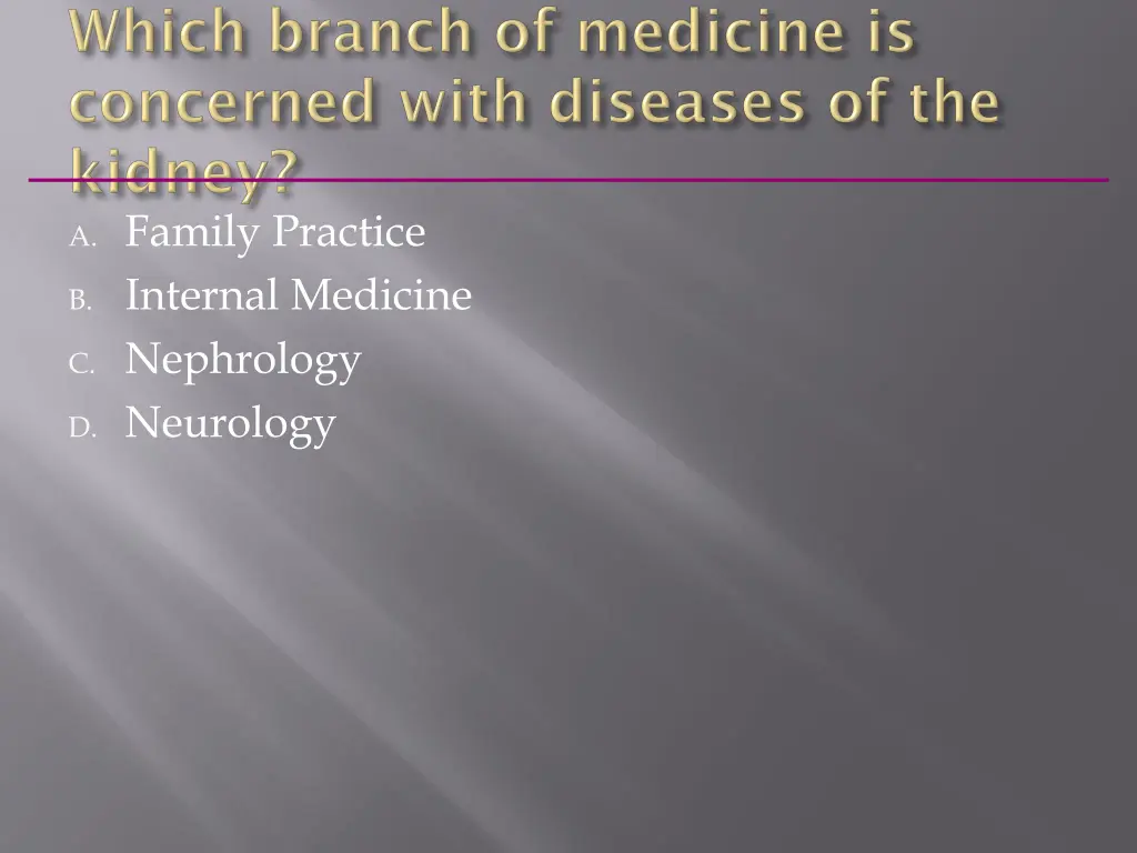 a family practice b internal medicine