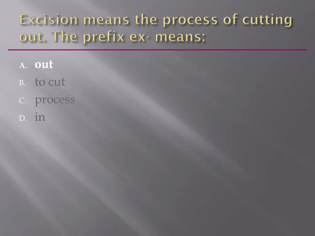 a out b to cut c process d in 1