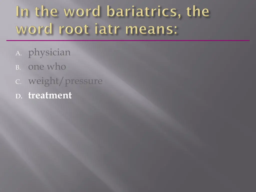 a physician b one who c weight pressure 1