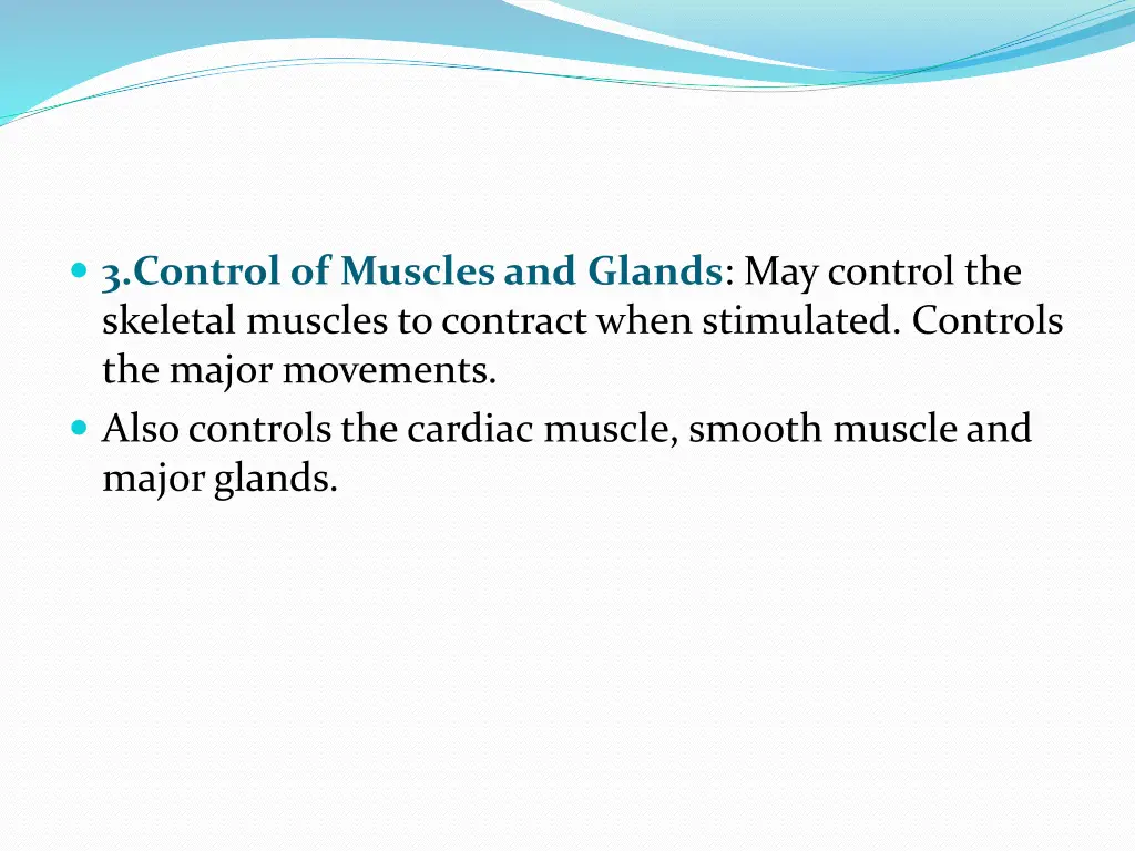 3 control of muscles and glands may control