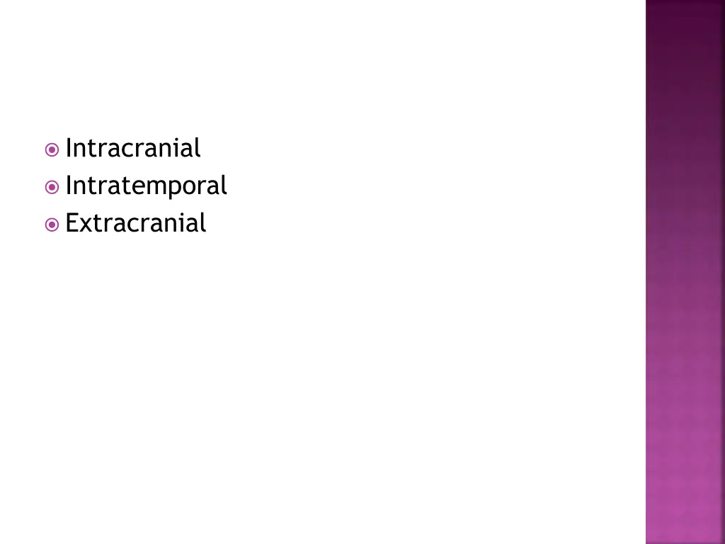 intracranial intratemporal extracranial