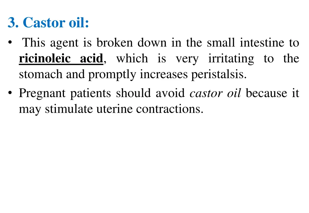 3 castor oil this agent is broken down