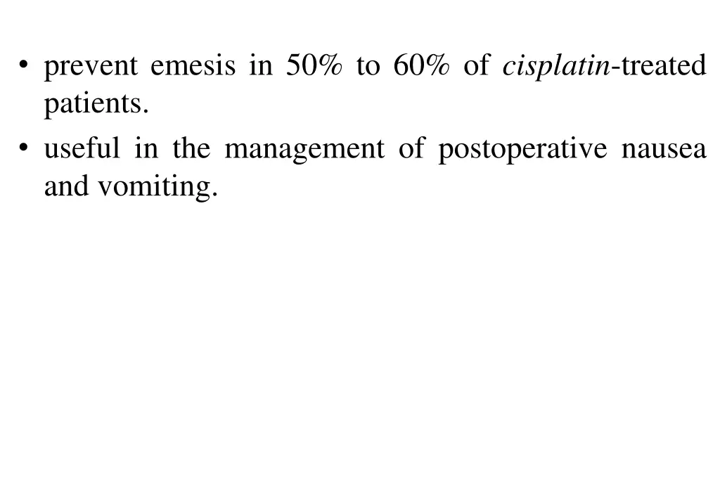 prevent emesis in 50 to 60 of cisplatin treated