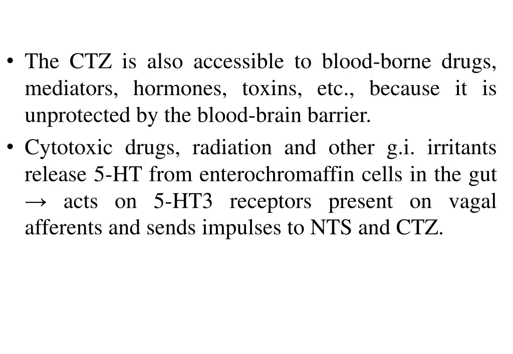the ctz is also accessible to blood borne drugs