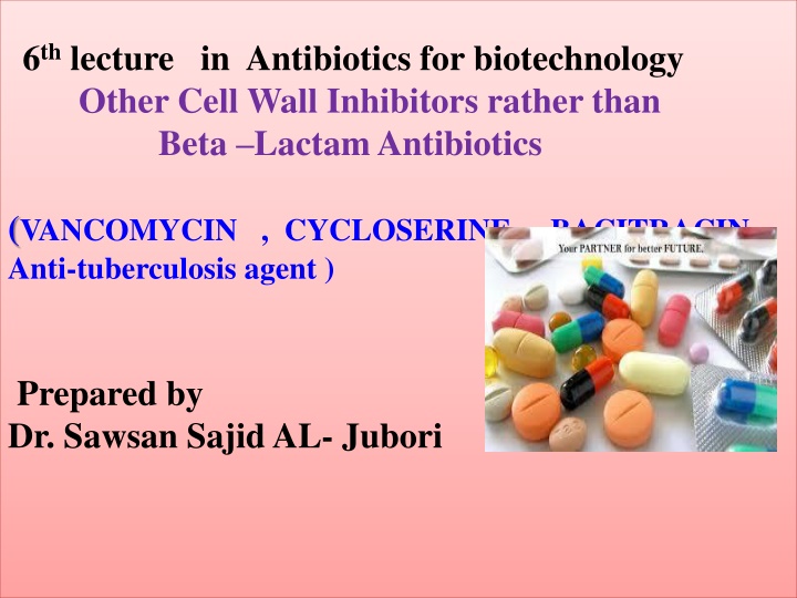 6 th lecture in antibiotics for biotechnology