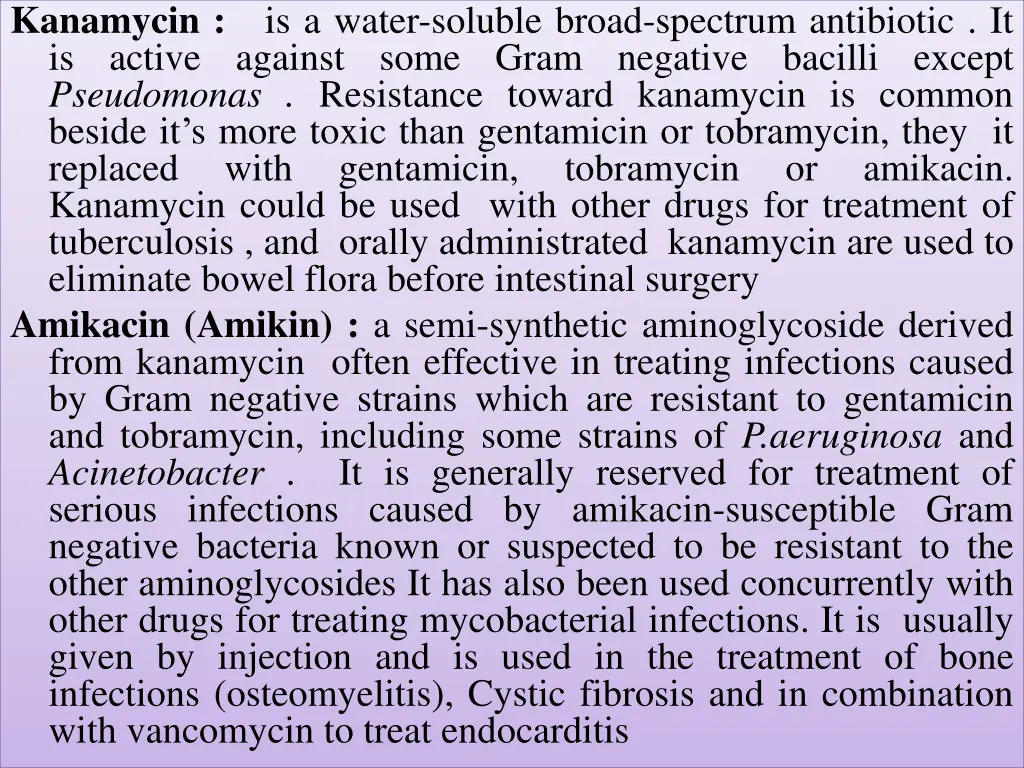 kanamycin is a water soluble broad spectrum