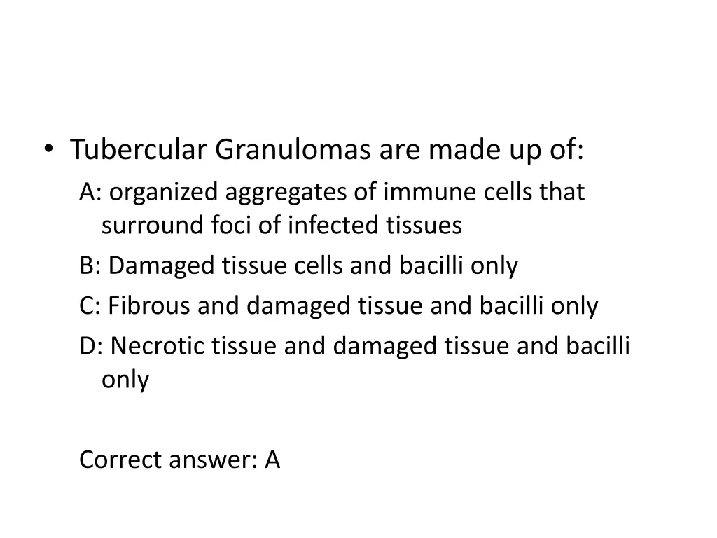 tubercular granulomas are made up of a organized
