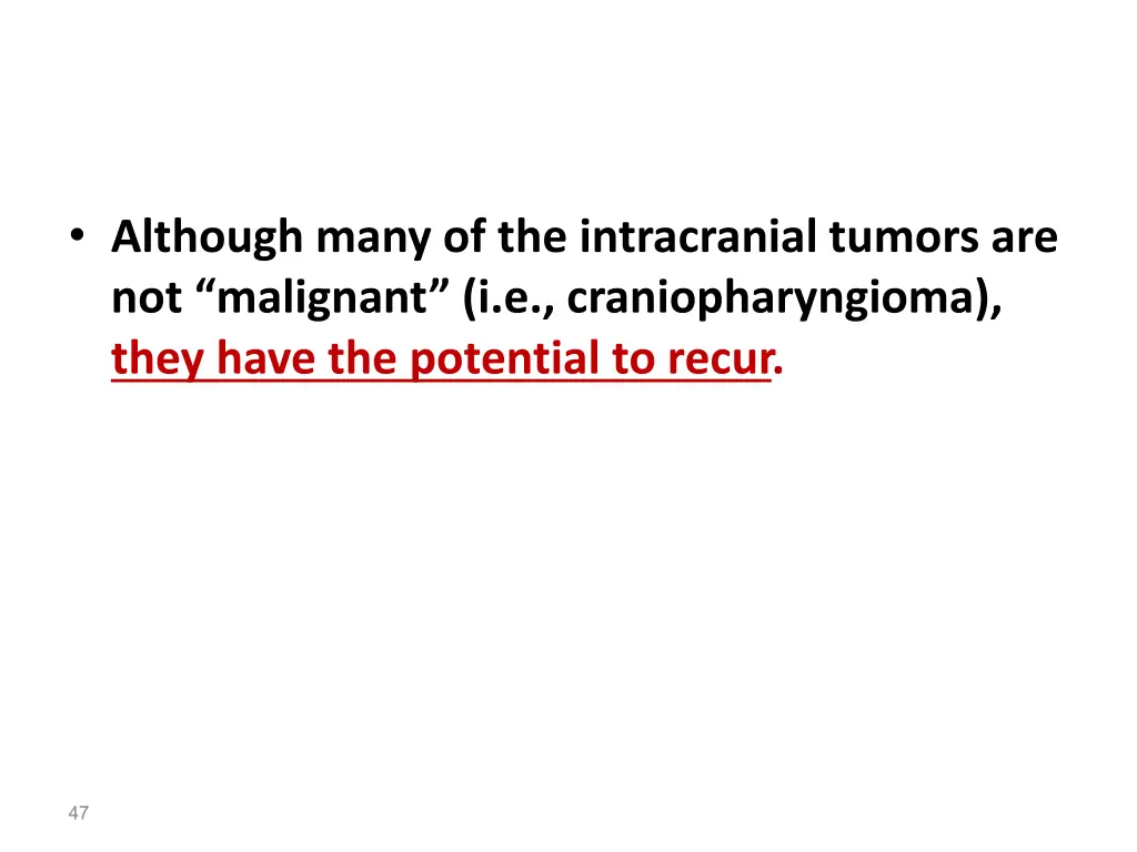 although many of the intracranial tumors