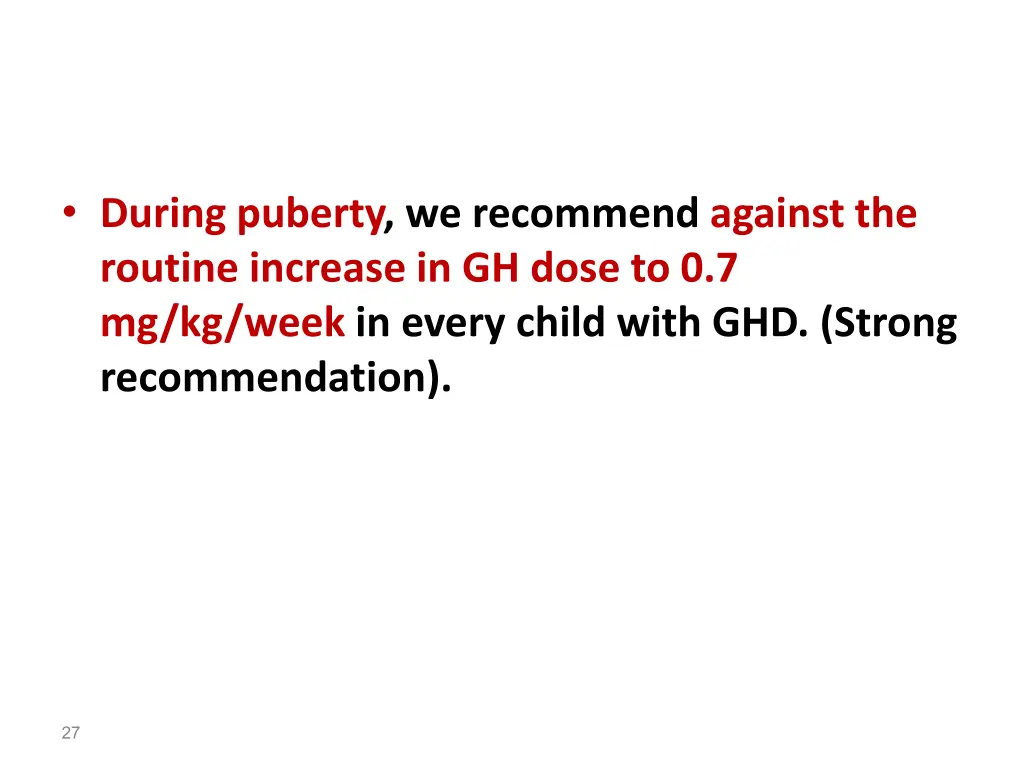 during puberty we recommend against the routine