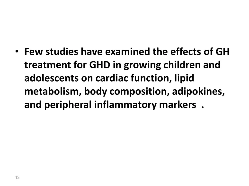 few studies have examined the effects