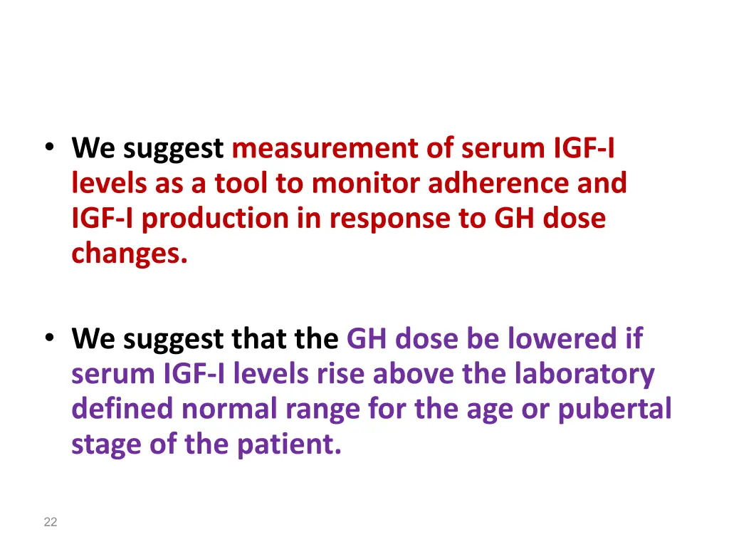 we suggest measurement of serum igf i levels