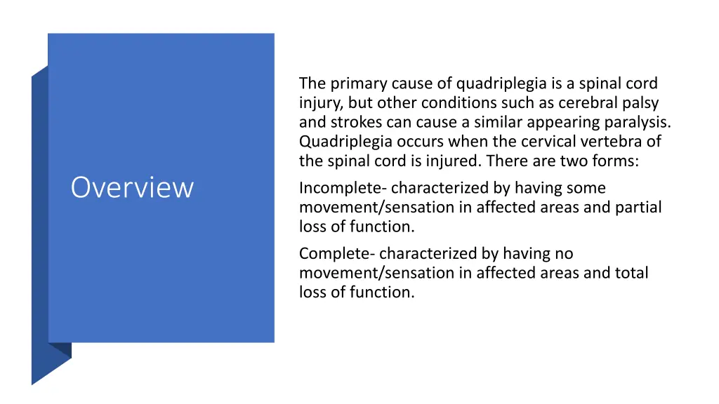 the primary cause of quadriplegia is a spinal