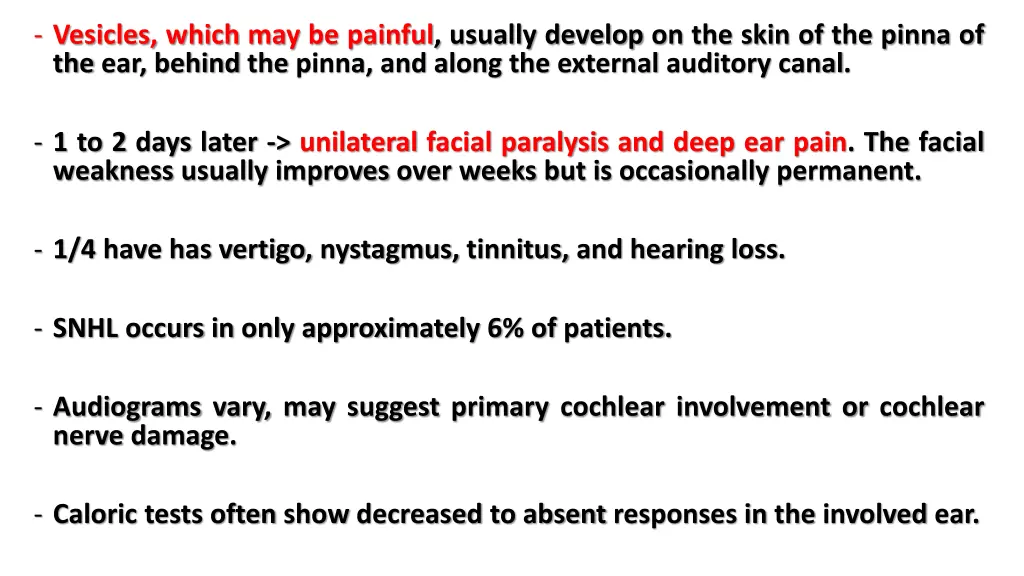 vesicles which may be painful usually develop