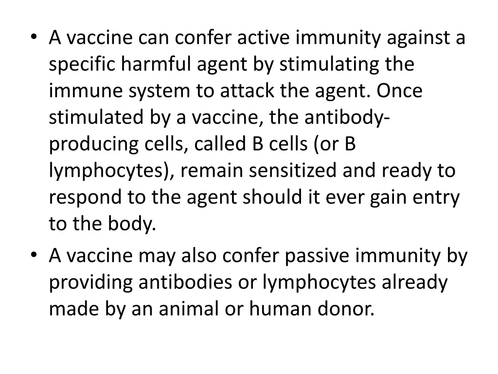a vaccine can confer active immunity against