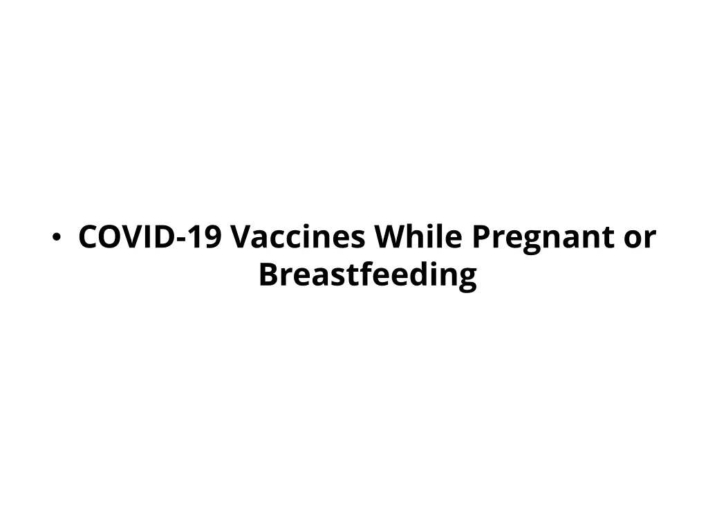 covid 19 vaccines while pregnant or breastfeeding