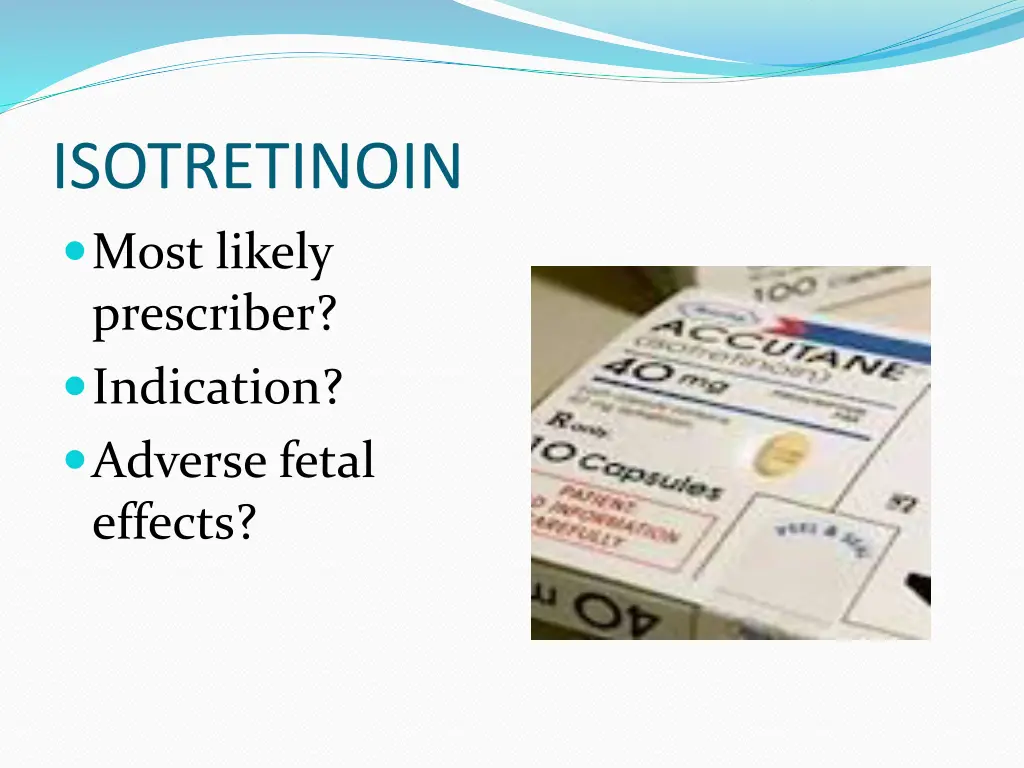isotretinoin most likely prescriber indication