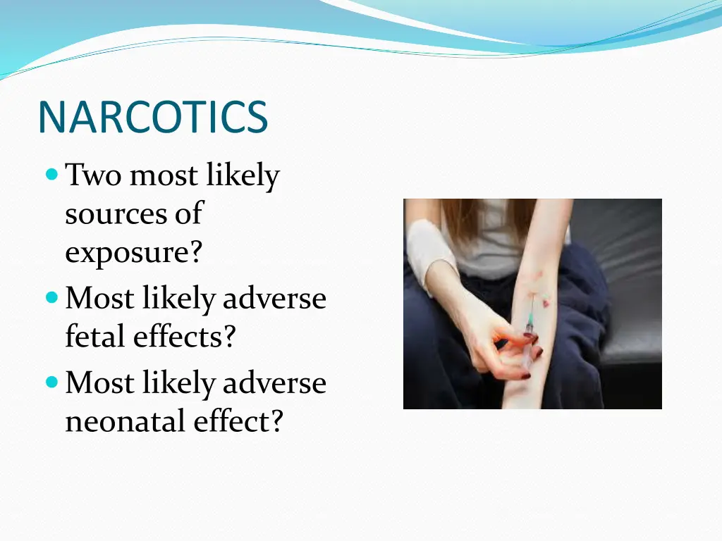 narcotics two most likely sources of exposure