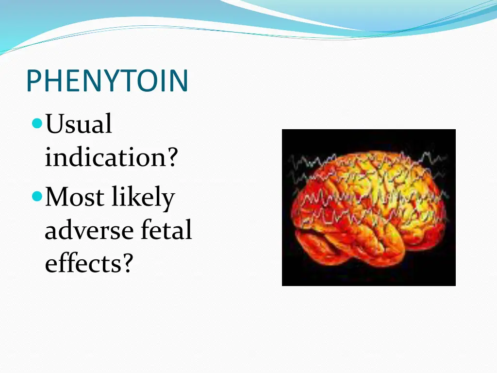 phenytoin usual indication most likely adverse