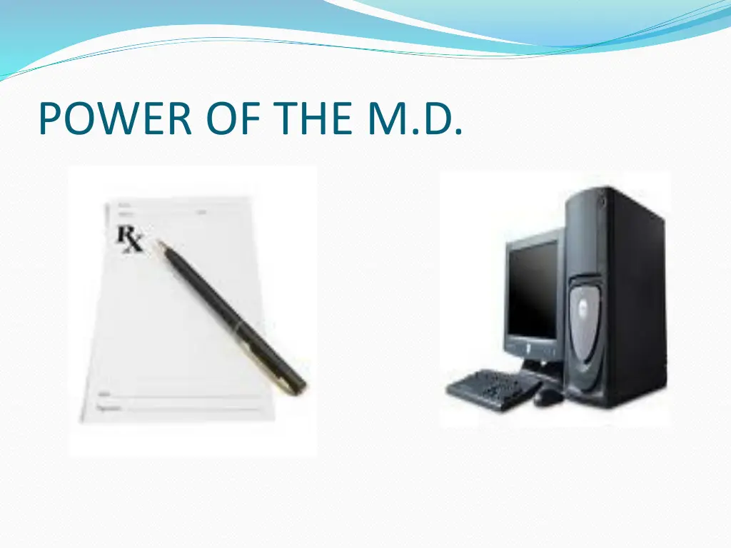 power of the m d
