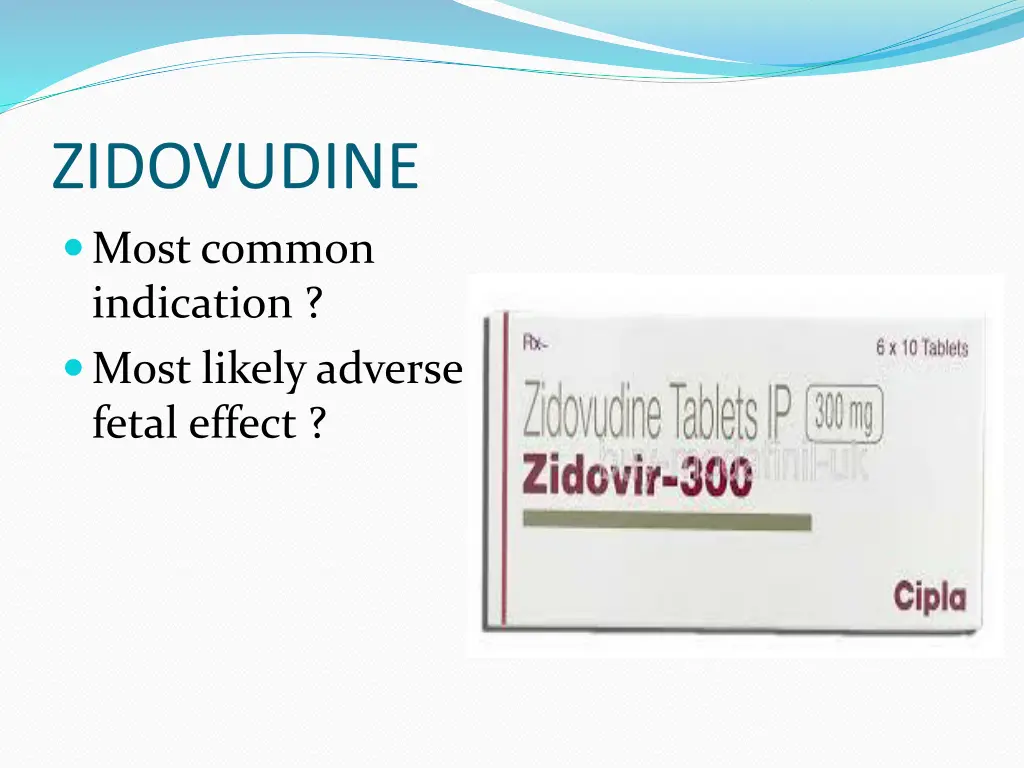 zidovudine most common indication most likely
