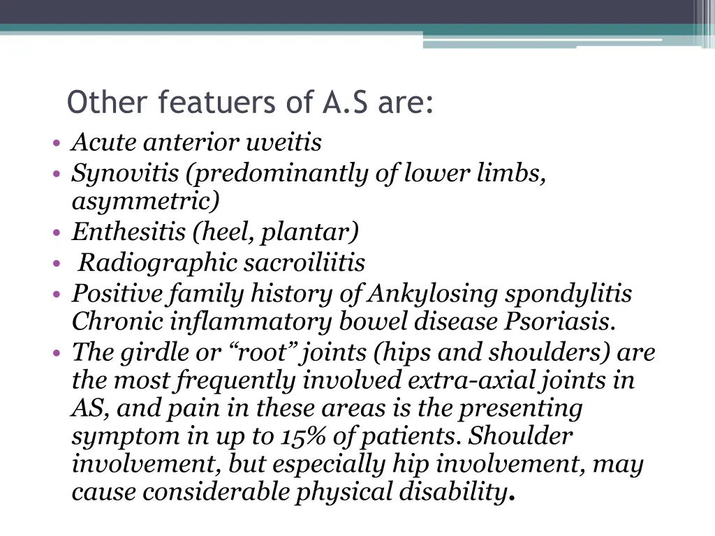 other featuers of a s are acute anterior uveitis