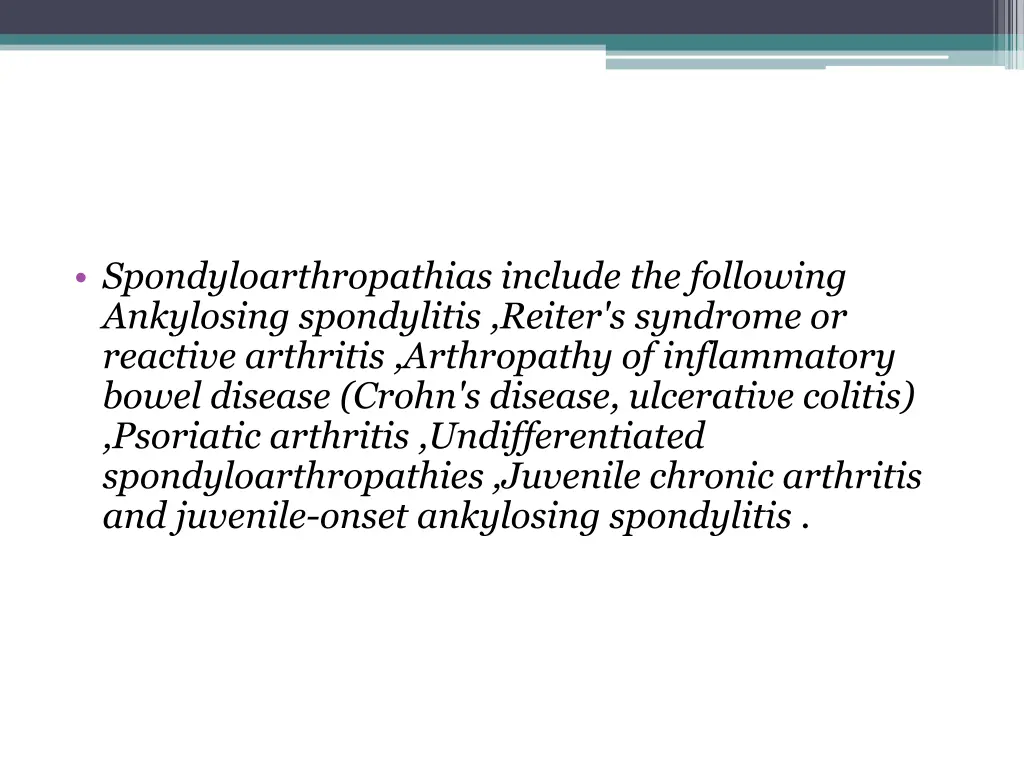 spondyloarthropathias include the following