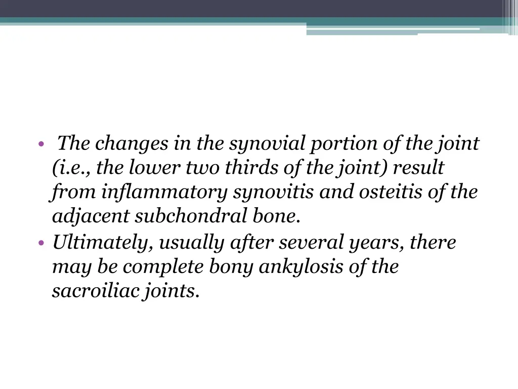 the changes in the synovial portion of the joint