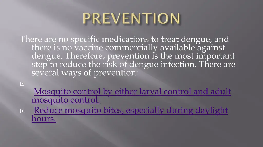 there are no specific medications to treat dengue
