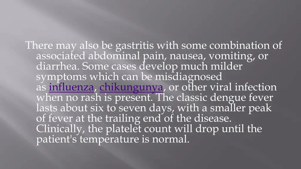 there may also be gastritis with some combination