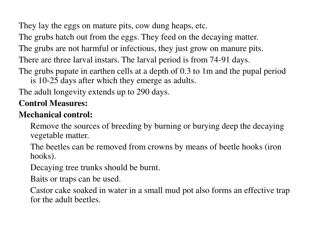 they lay the eggs on mature pits cow dung heaps
