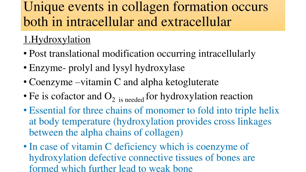 unique events in collagen formation occurs both