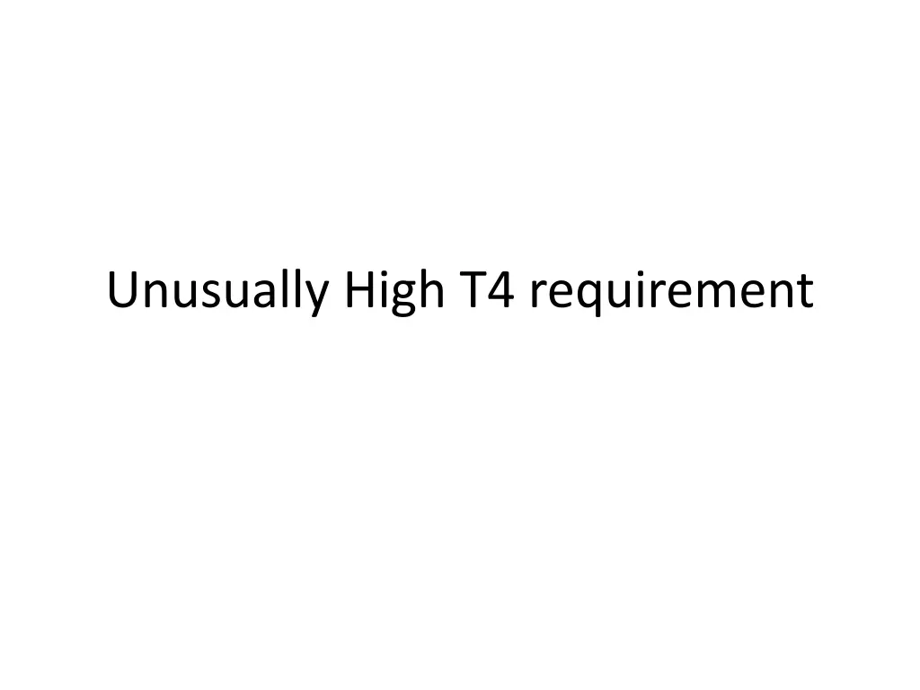 unusually high t4 requirement
