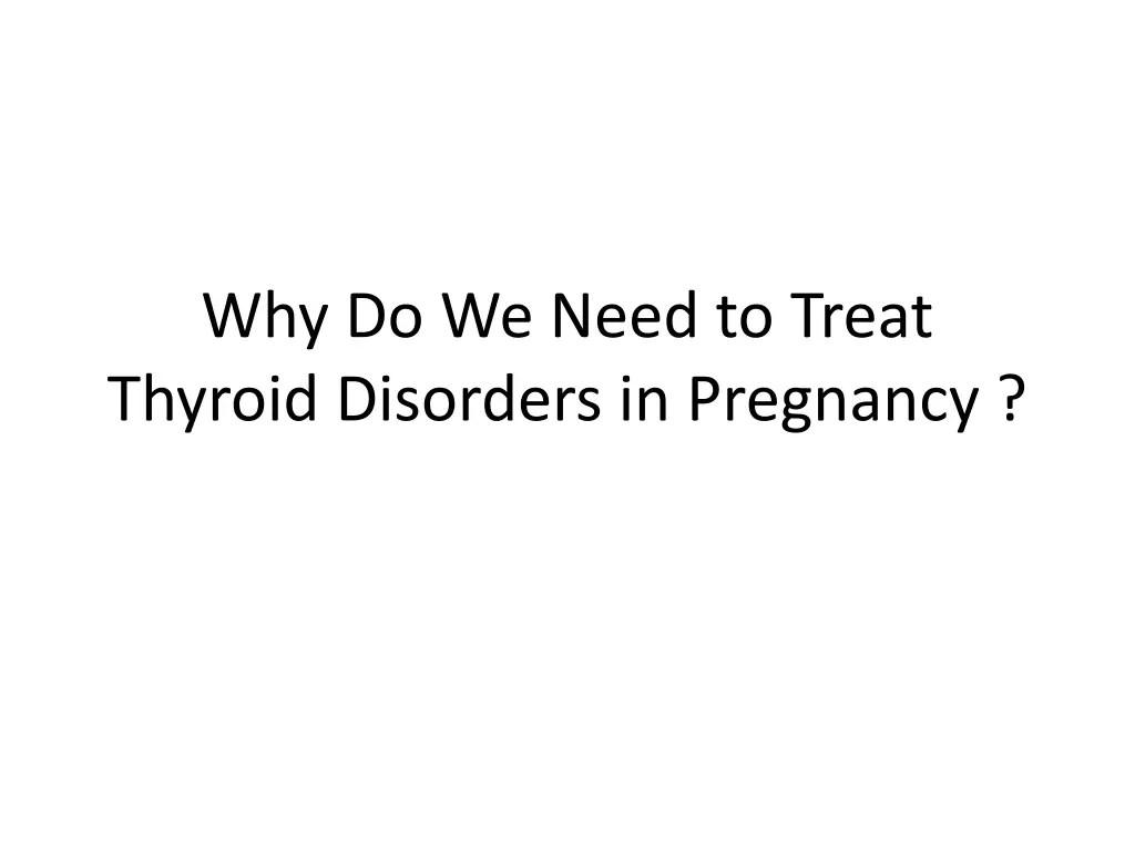 why do we need to treat thyroid disorders