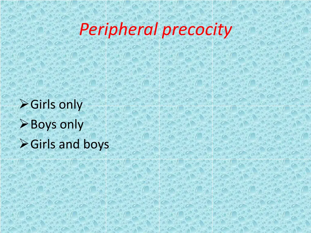 peripheral precocity 5