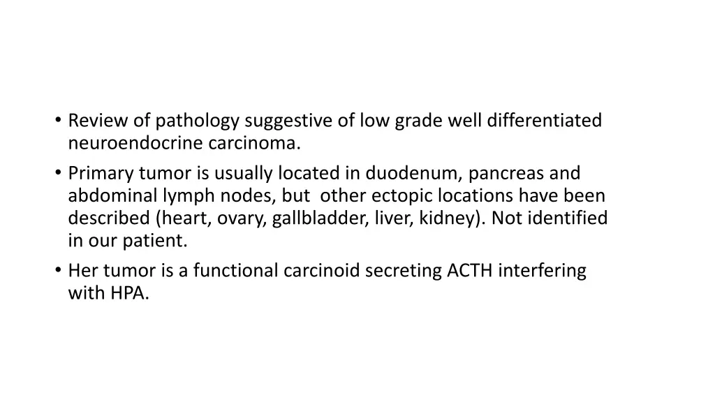 review of pathology suggestive of low grade well