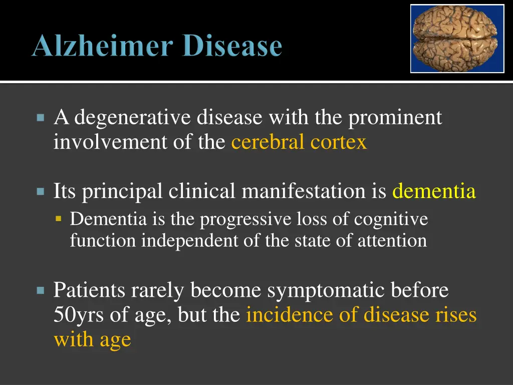 a degenerative disease with the prominent