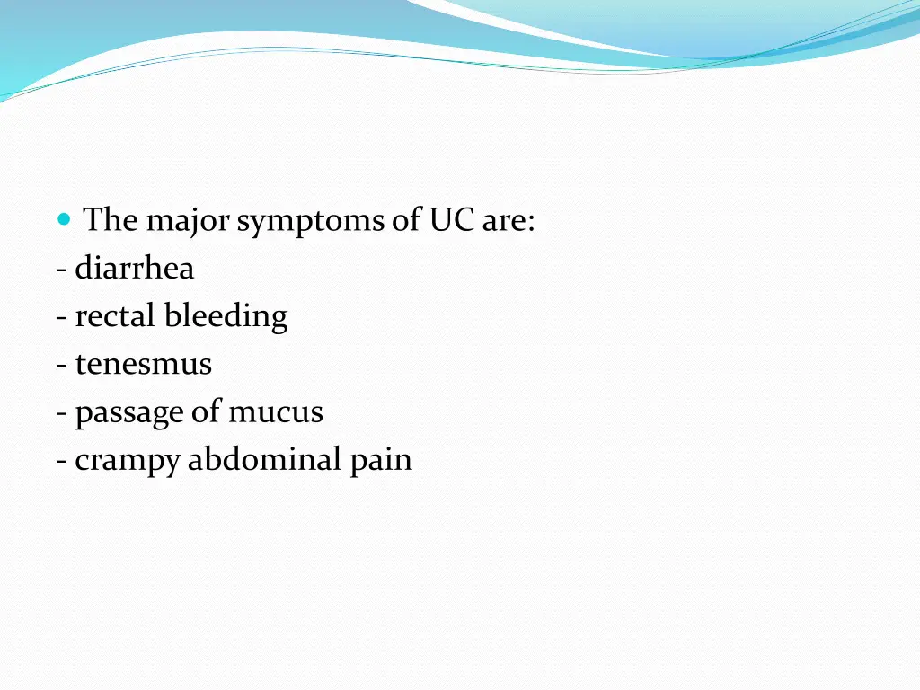 the major symptoms of uc are diarrhea rectal