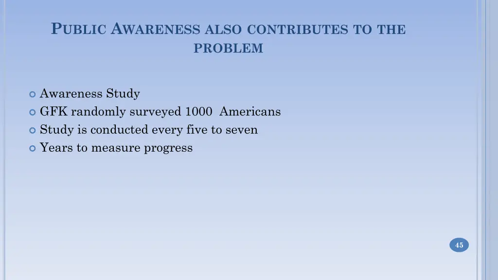 p ublic a wareness also contributes to the problem