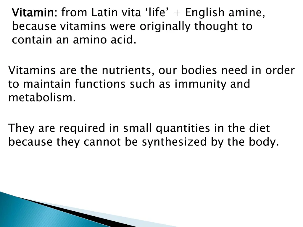 v vitamin because vitamins were originally