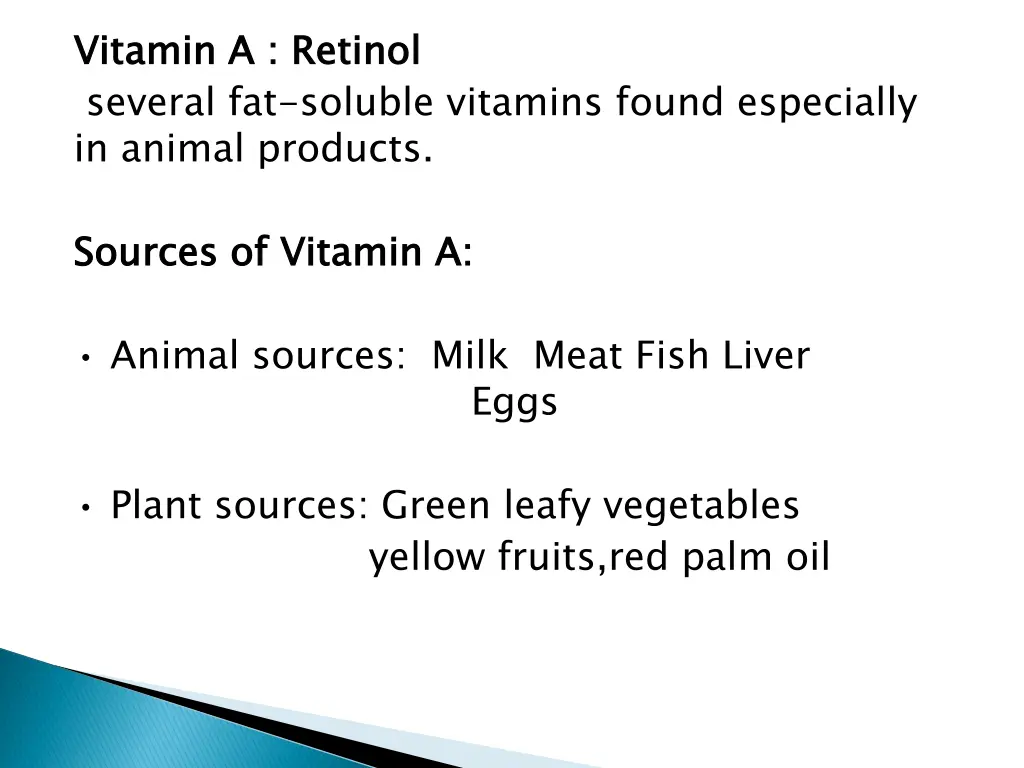 vitamin a several fat soluble vitamins found