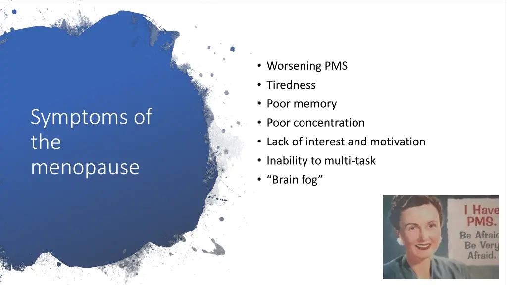 worsening pms tiredness poor memory poor