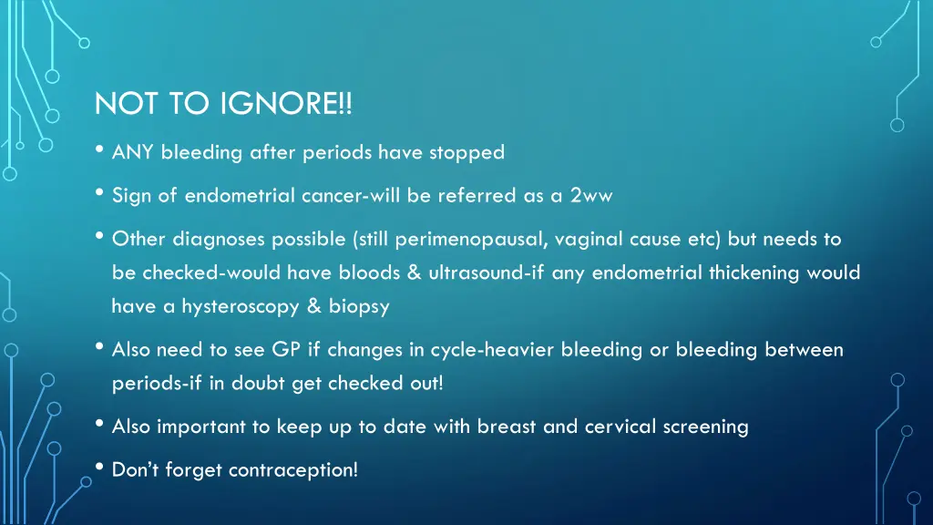 not to ignore any bleeding after periods have