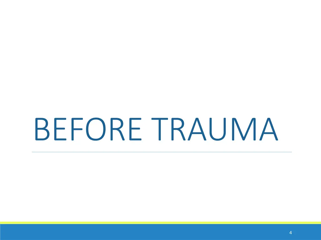 before trauma