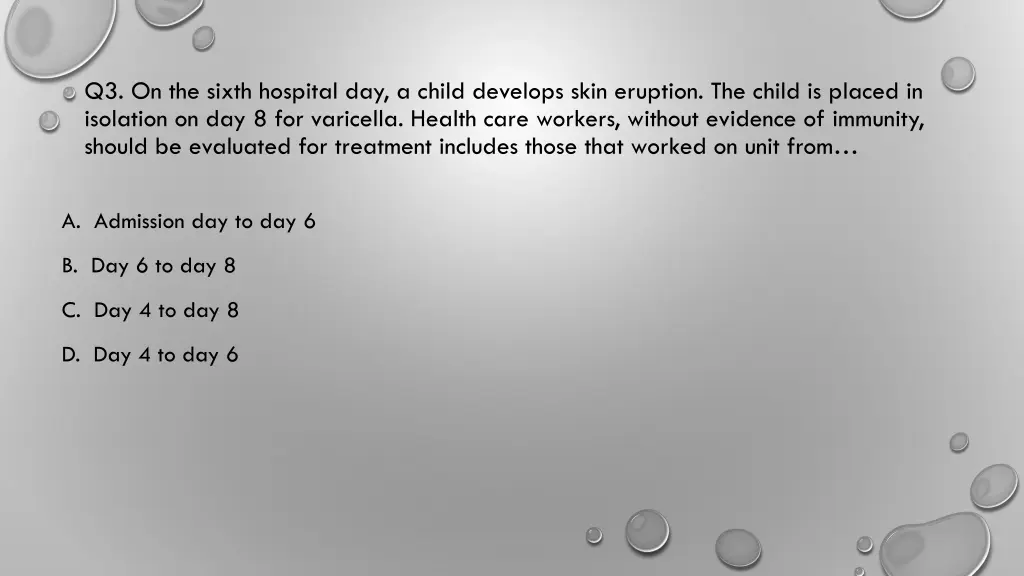 q3 on the sixth hospital day a child develops