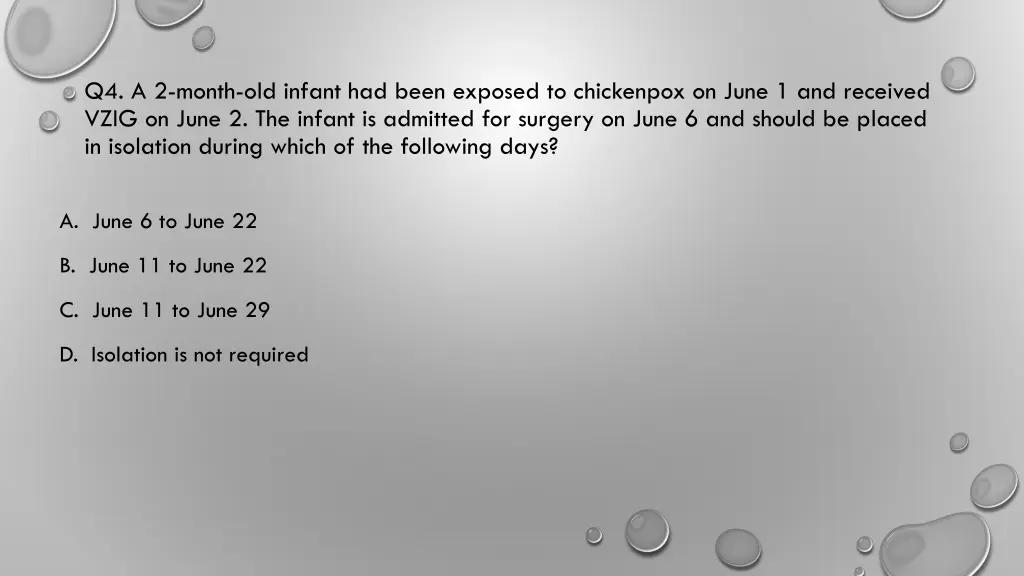 q4 a 2 month old infant had been exposed