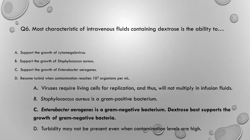 q6 most characteristic of intravenous fluids 1