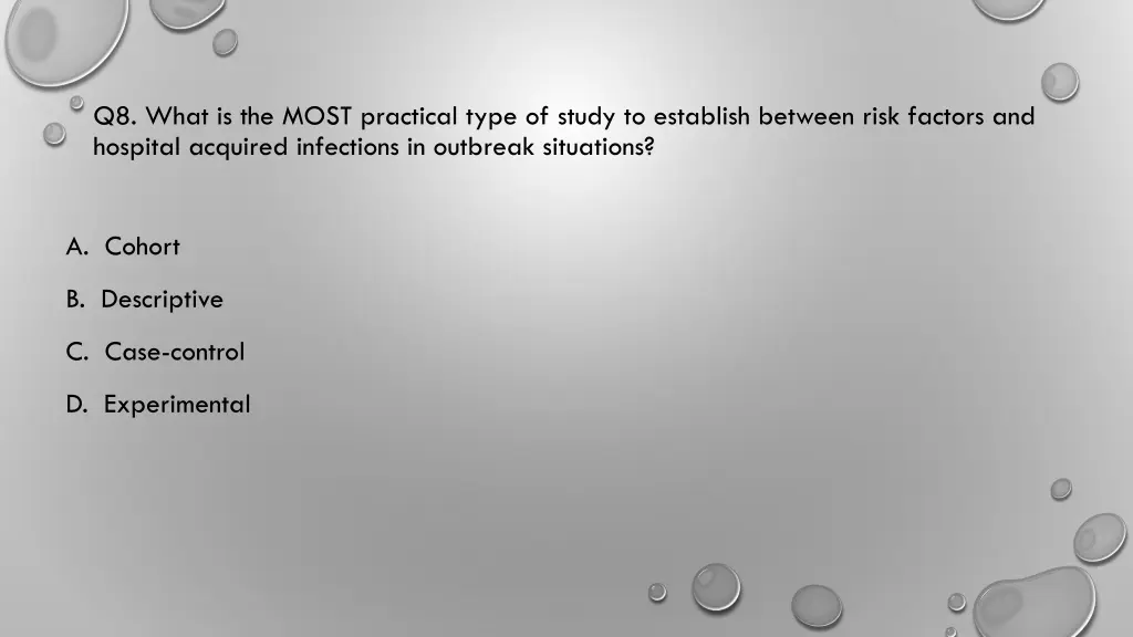 q8 what is the most practical type of study
