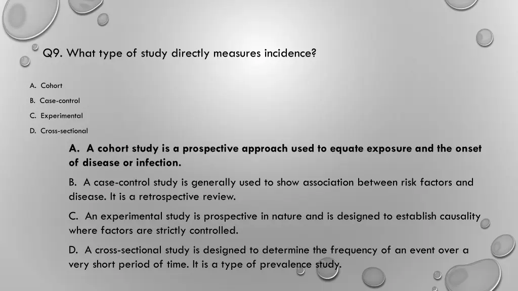 q9 what type of study directly measures incidence 1